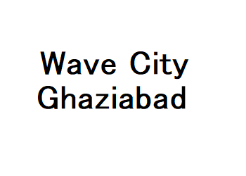 Wave City Ghaziabad